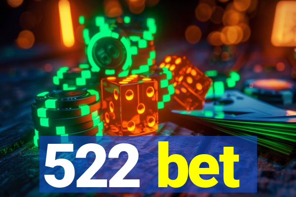 522 bet